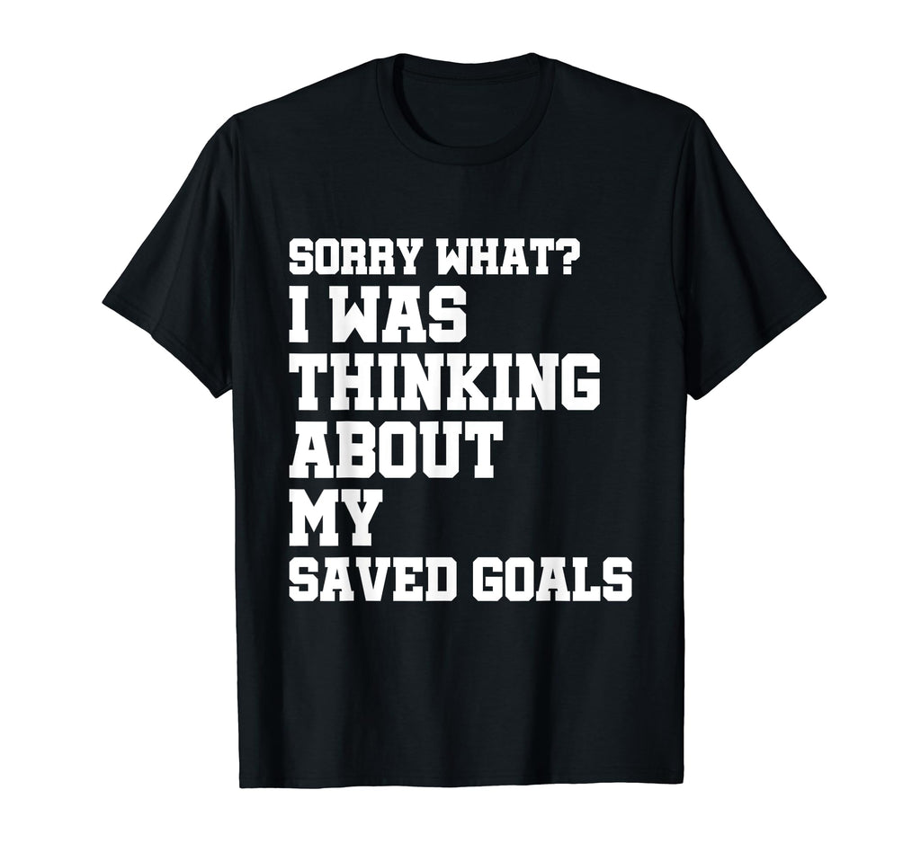 Sorry What I Was Thinking About My Saved T-Shirt - Streetwear Style Unisex - T-Shirt, Sweatshirt, Hoodie