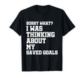 Sorry What I Was Thinking About My Saved T-Shirt - Streetwear Style Unisex - T-Shirt, Sweatshirt, Hoodie
