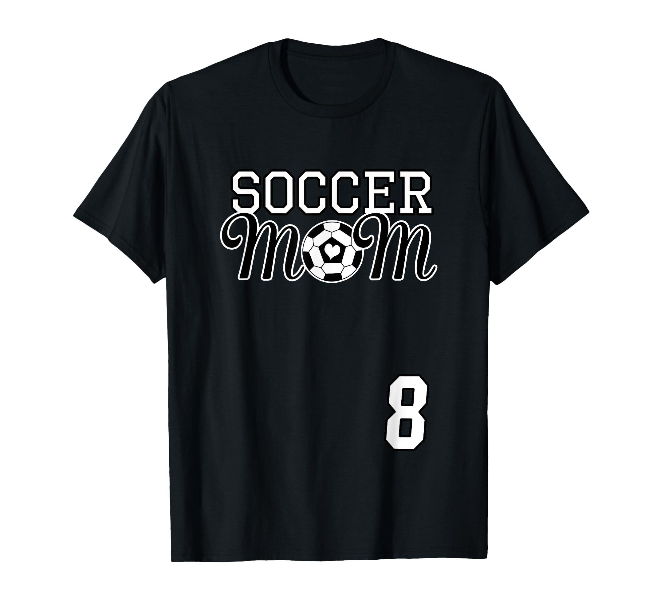 Number 8 Soccer Mom Mothers Day 8 Player T-Shirt - Graphic Print Unisex - T-Shirt, Sweatshirt, Hoodie