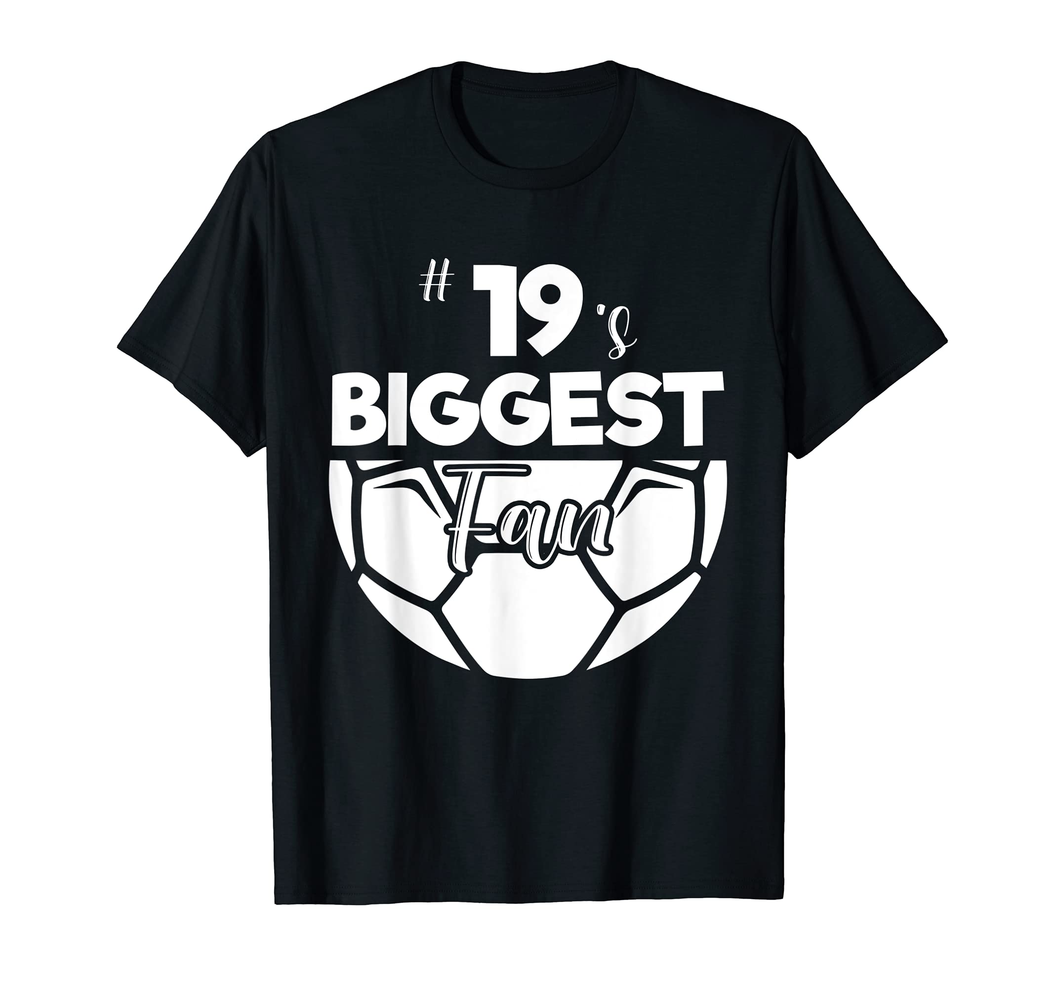 Number 19S Biggest Fan Player Soccer Mom T-Shirt - Minimalist Print Unisex - T-Shirt, Sweatshirt, Hoodie