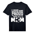 Mens Loud And Proud Soccer Mom T-Shirt - Trendy Graphic for Adults - T-Shirt, Sweatshirt, Hoodie