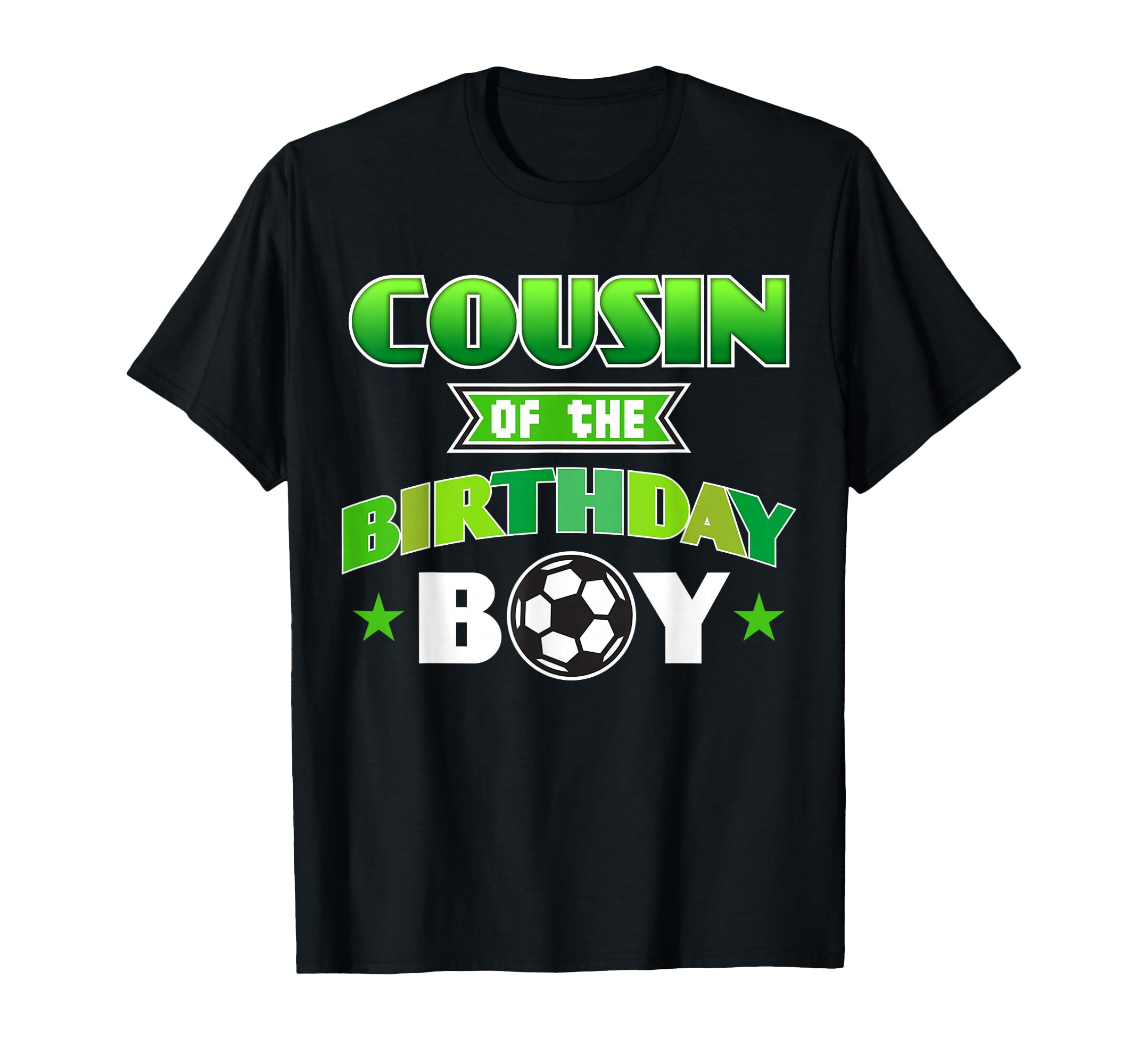 Cousin Birthday Soccer Party Family Love T-Shirt - Trendy Graphic Unisex - T-Shirt, Sweatshirt, Hoodie
