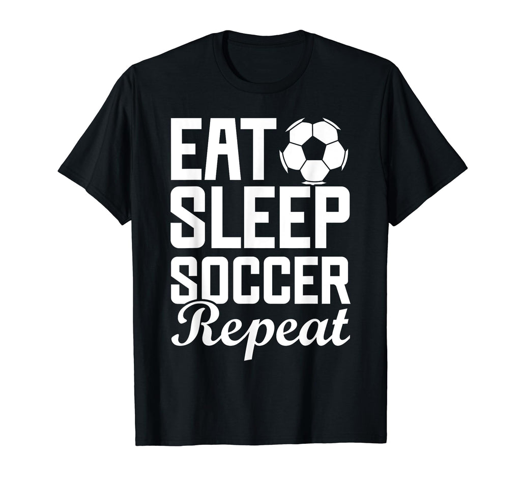 Eat Sleep Soccer Repeat Fantasy T-Shirt - Novelty Apparel for Adults - T-Shirt, Sweatshirt, Hoodie