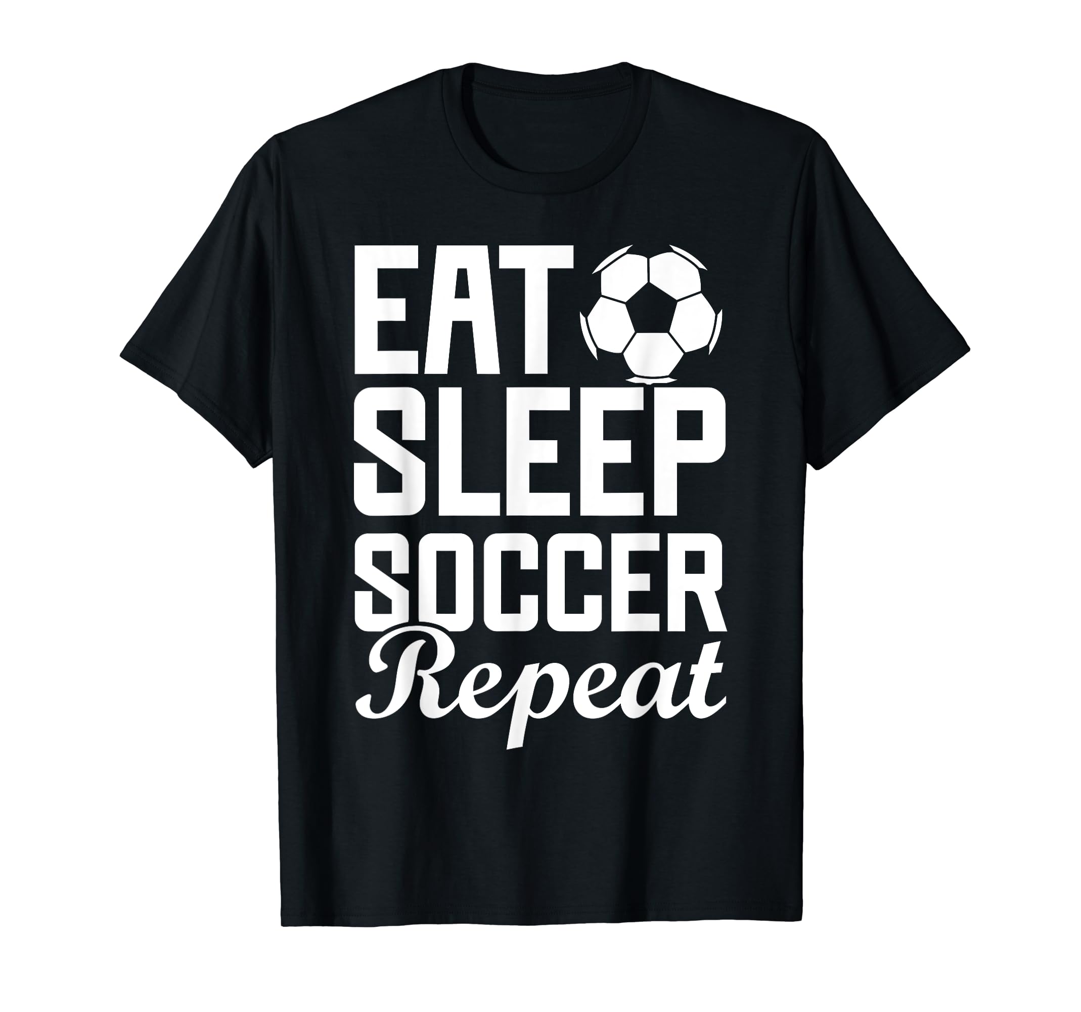Eat Sleep Soccer Repeat Fantasy T-Shirt - Novelty Apparel for Adults - T-Shirt, Sweatshirt, Hoodie