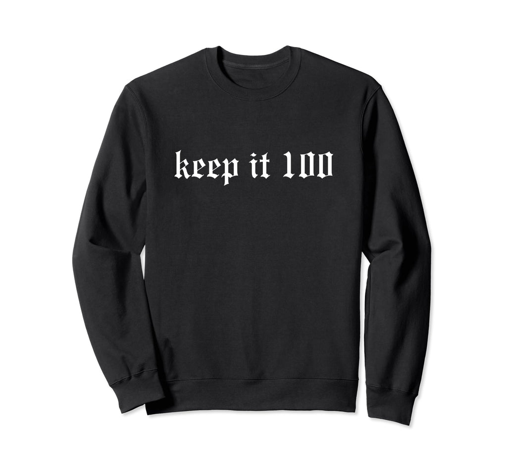 Keep It 100 One Hunnit Oldschool Sweatshirt - Trendy Graphic for Adults - T-Shirt, Sweatshirt, Hoodie