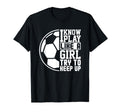 I Know I Play Like Try To Keep Up T-Shirt - Custom Art Print for Adults - T-Shirt, Sweatshirt, Hoodie