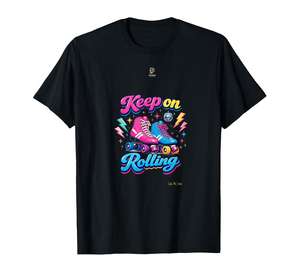 Keep Rolling Roller Skates T-Shirt - Unique Graphic Men Women - T-Shirt, Sweatshirt, Hoodie