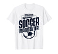 Education Is Important But Soccer Is T-Shirt - Graphic Print Men Women - T-Shirt, Sweatshirt, Hoodie