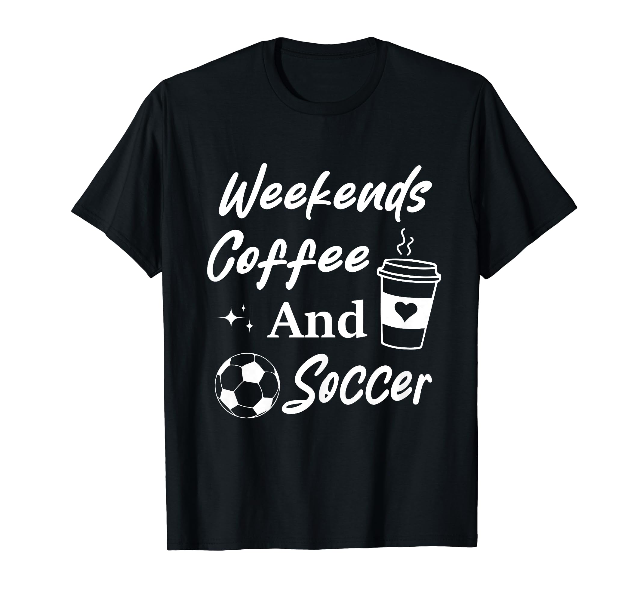 Weekends Coffee And Soccer Mom Funny T-Shirt - Custom Art Print Unisex - T-Shirt, Sweatshirt, Hoodie