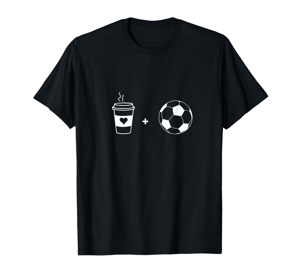 Love My Coffee And Soccer T-Shirt - Fun Novelty Design Men Women - T-Shirt, Sweatshirt, Hoodie