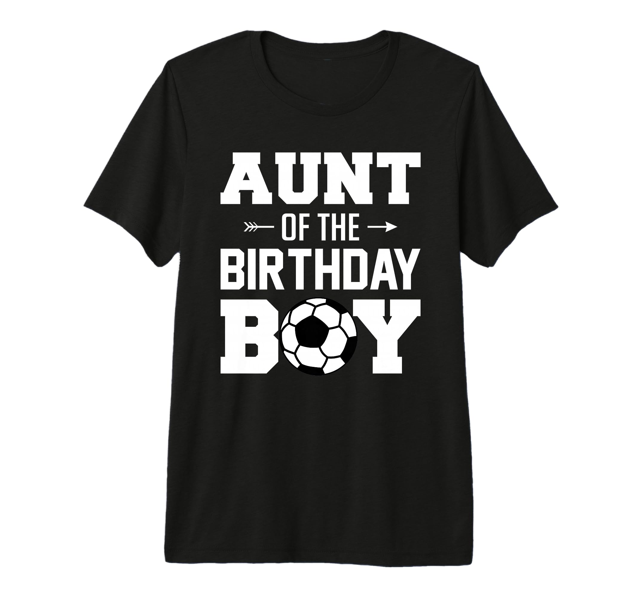 Aunt Birthday Funny Soccer Family T-Shirt - Graphic Print Men Women - T-Shirt, Sweatshirt, Hoodie