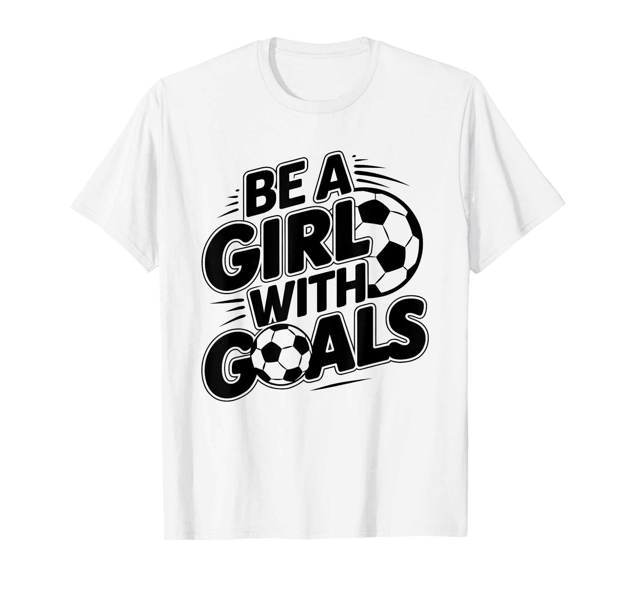 Be Goals Soccer Player Soccer T-Shirt - Aesthetic Graphic Unisex - T-Shirt, Sweatshirt, Hoodie