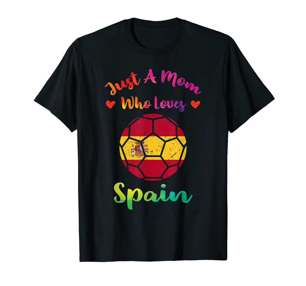 Just Mom Who Loves Spain Funny World T-Shirt - Graphic Print for Adults - T-Shirt, Sweatshirt, Hoodie