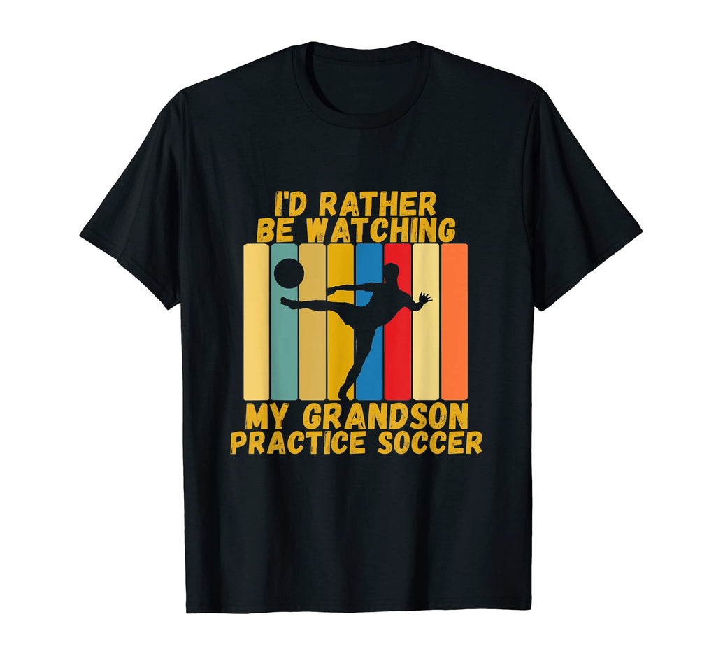 Grandparents Rather Watch Grandson Soccer T-Shirt - Unique Graphic Unisex - T-Shirt, Sweatshirt, Hoodie