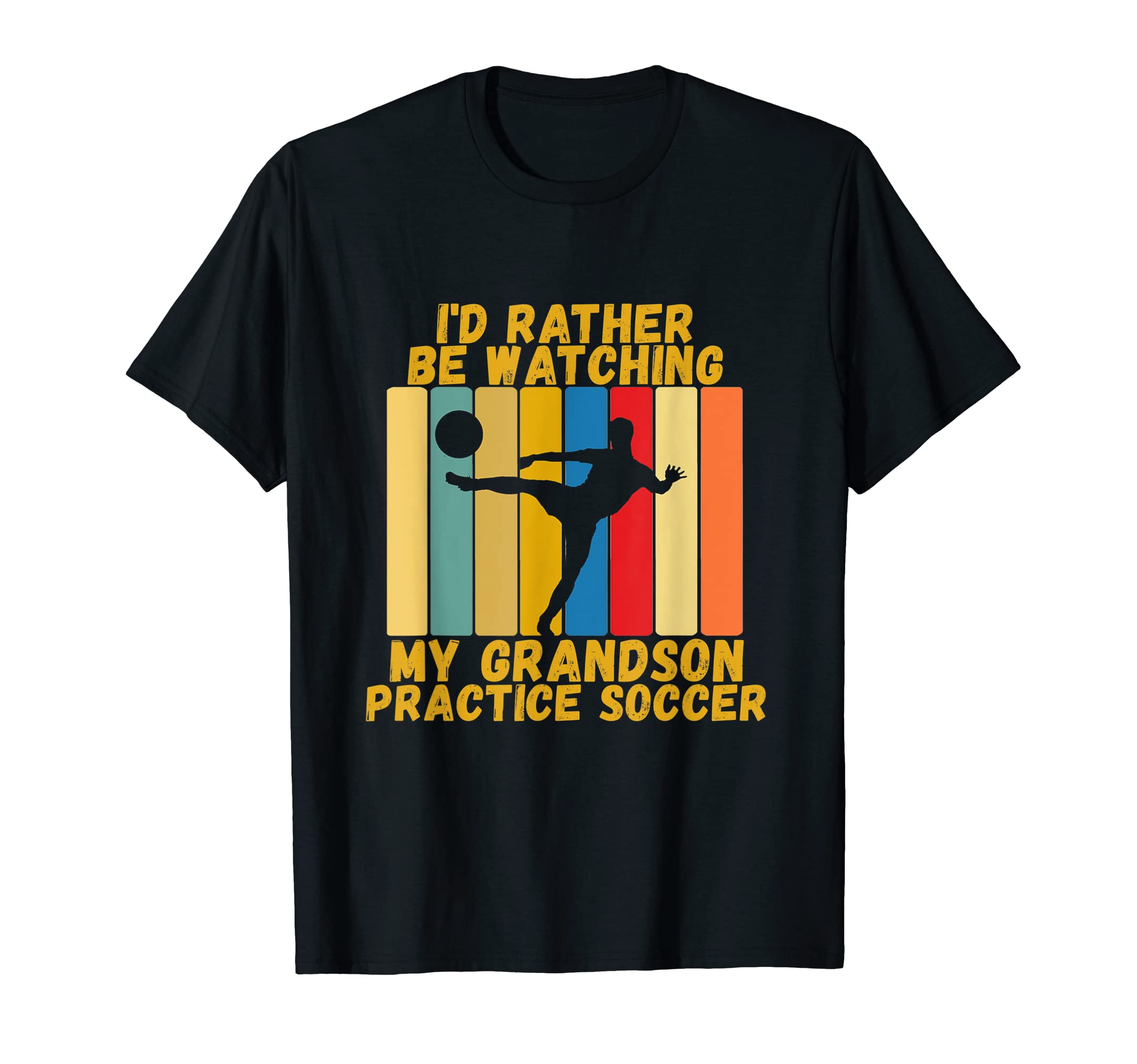 Grandparents Rather Watch Grandson Soccer T-Shirt - Unique Graphic Unisex - T-Shirt, Sweatshirt, Hoodie