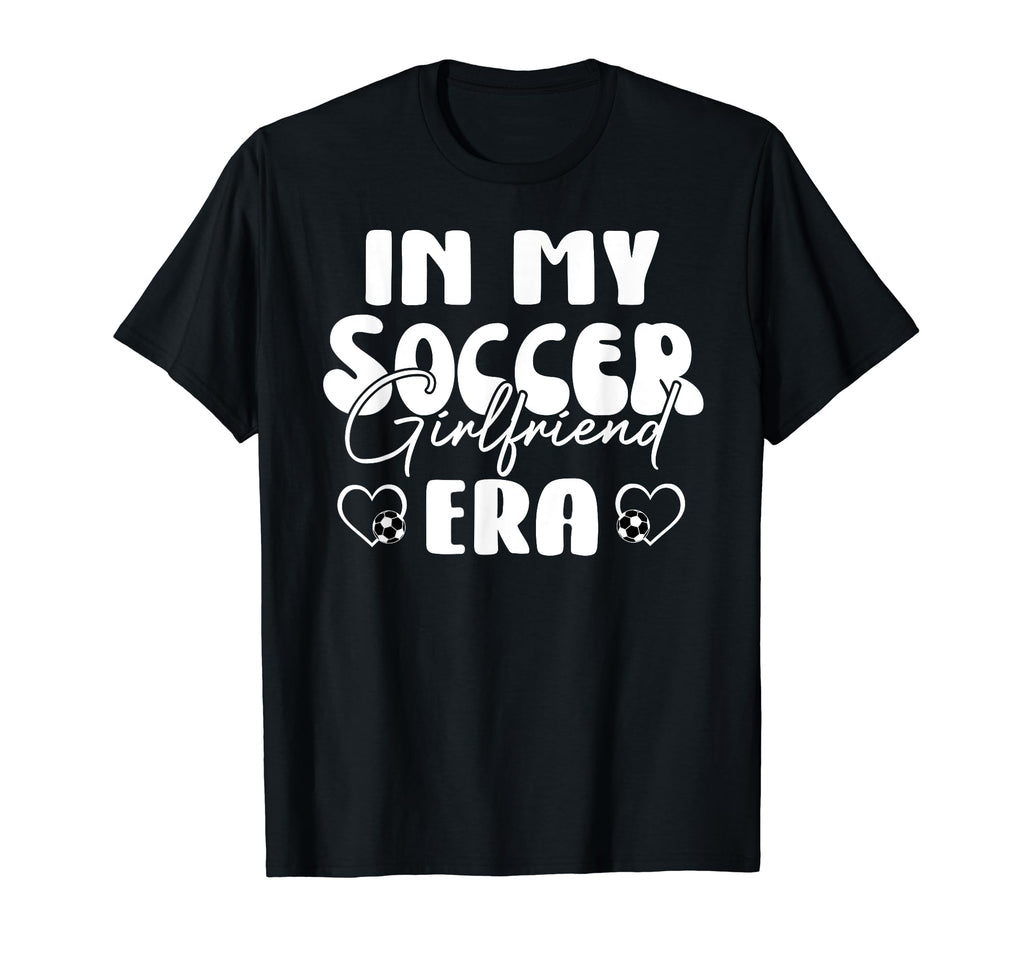 Proud Soccer Girlfriend My Soccer T-Shirt - Unique Graphic Men Women - T-Shirt, Sweatshirt, Hoodie