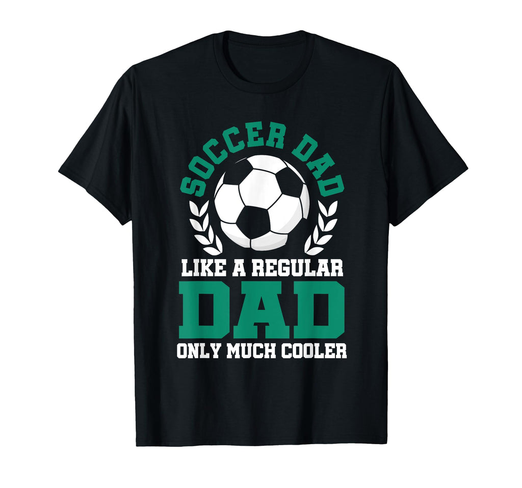 Mens Soccer Dad Soccer Dad Like T-Shirt - Casual Everyday Wear Men Women - T-Shirt, Sweatshirt, Hoodie