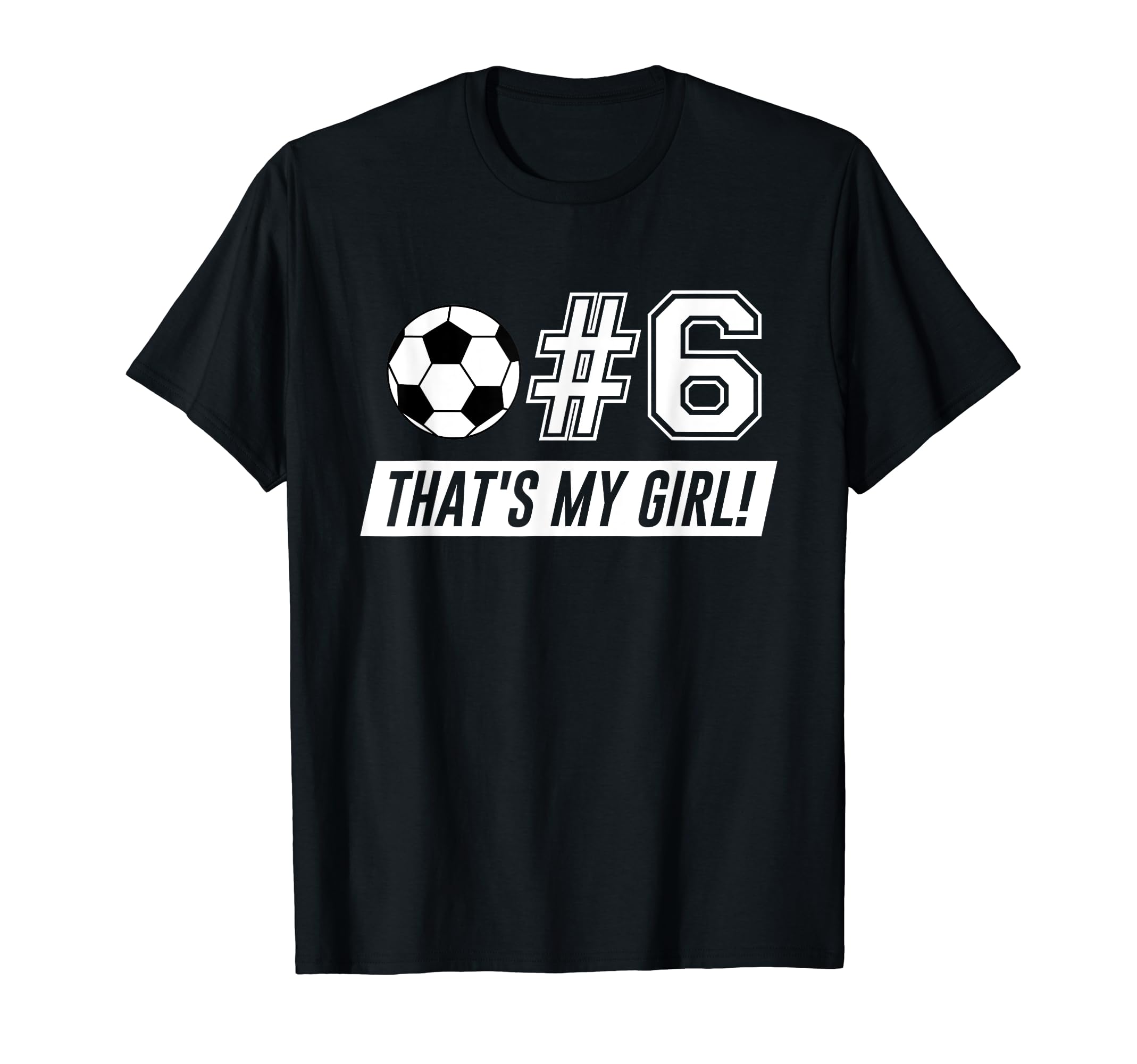 Thats My 6 Soccer Dad Soccer Mom T-Shirt - Aesthetic Graphic for Adults - T-Shirt, Sweatshirt, Hoodie
