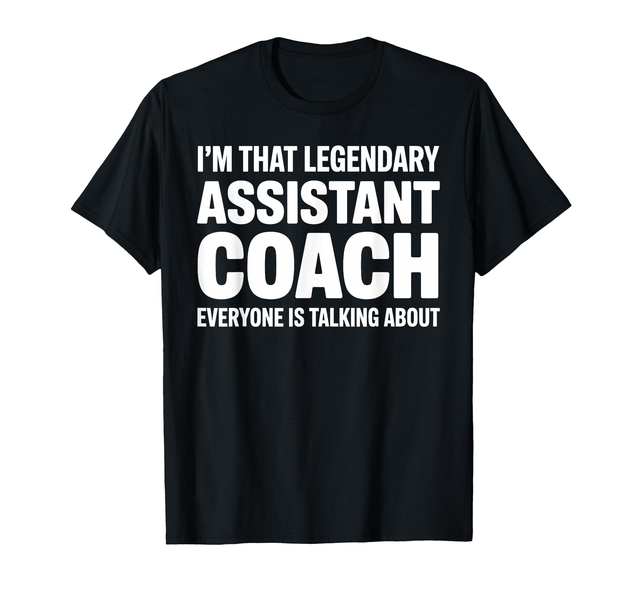 Funny Assistant Coach Art Assistant Coach T-Shirt - Trendy Graphic Unisex - T-Shirt, Sweatshirt, Hoodie