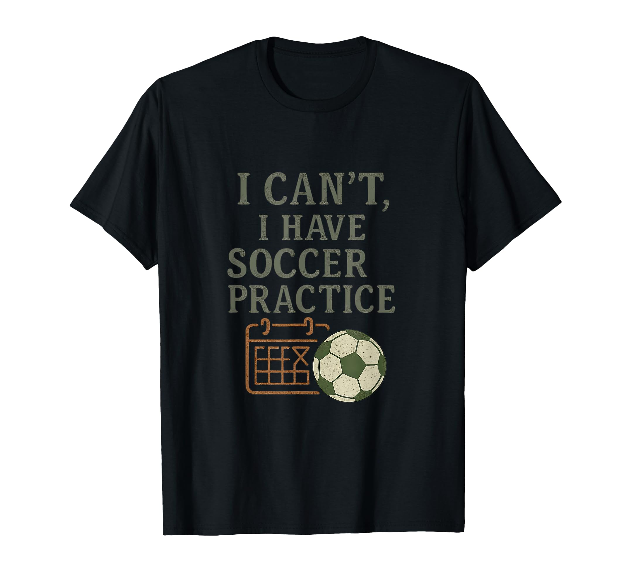 I Cant Soccer Practices Soccer Fan T-Shirt - Minimalist Print Men Women - T-Shirt, Sweatshirt, Hoodie