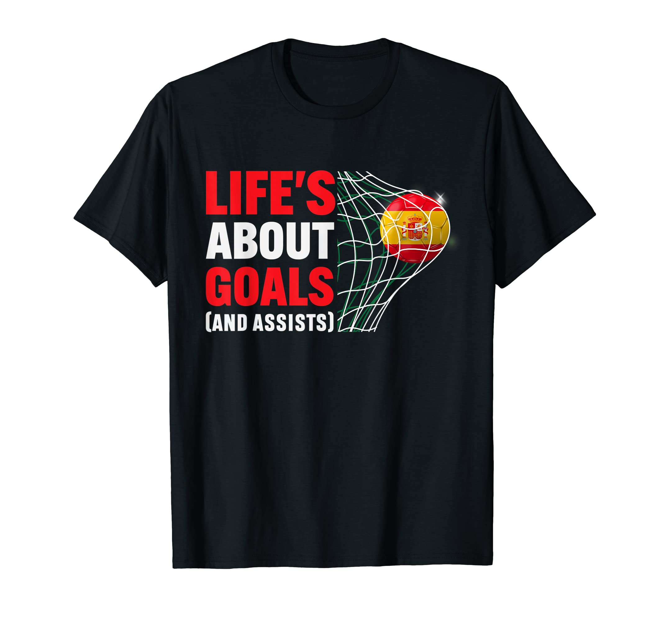 Lifes About Goals And Assists Funny T-Shirt - Streetwear Style Unisex - T-Shirt, Sweatshirt, Hoodie