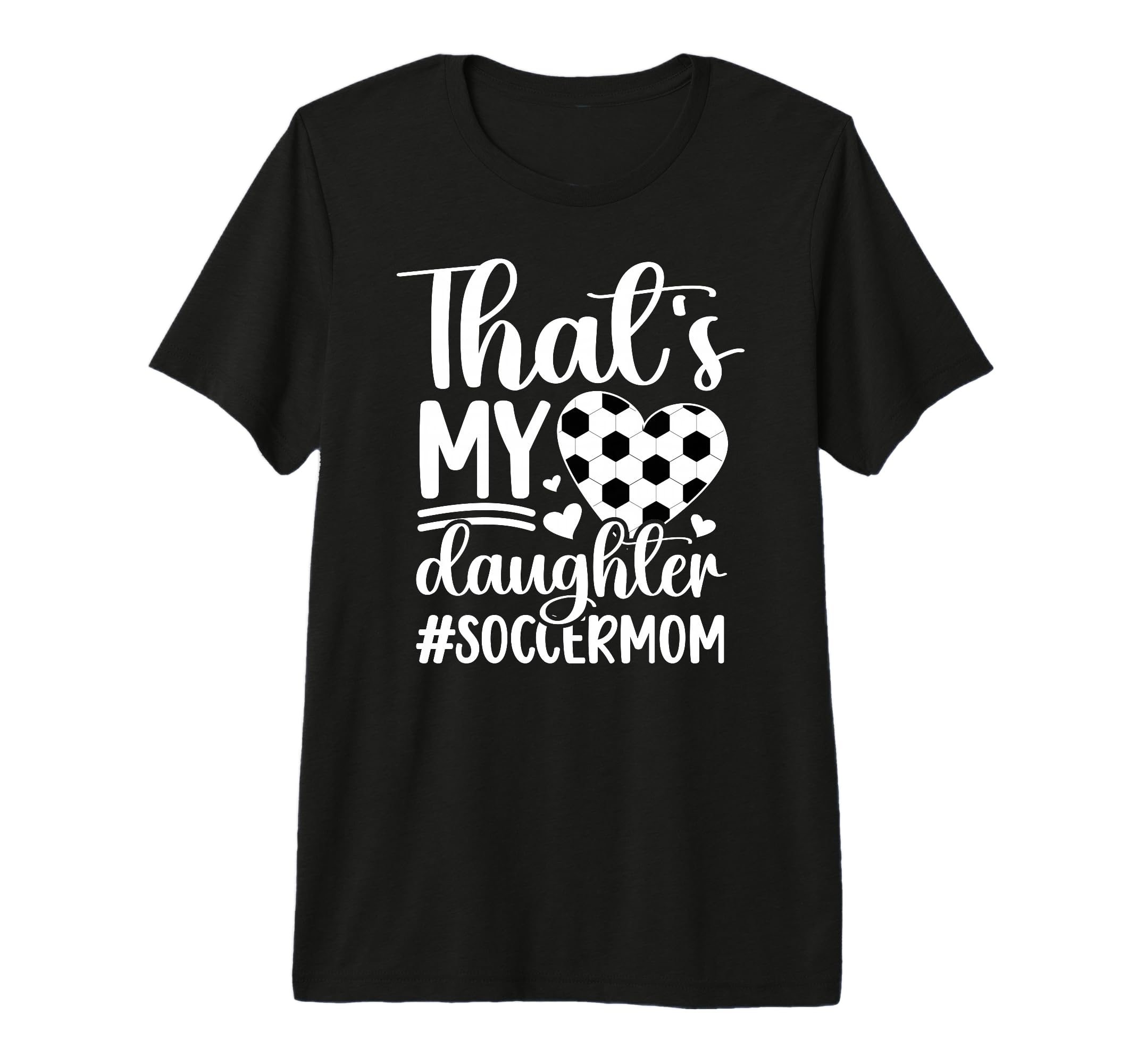 Thats My Daughter Soccer Mom Soccer T-Shirt - Minimalist Print for Adults - T-Shirt, Sweatshirt, Hoodie