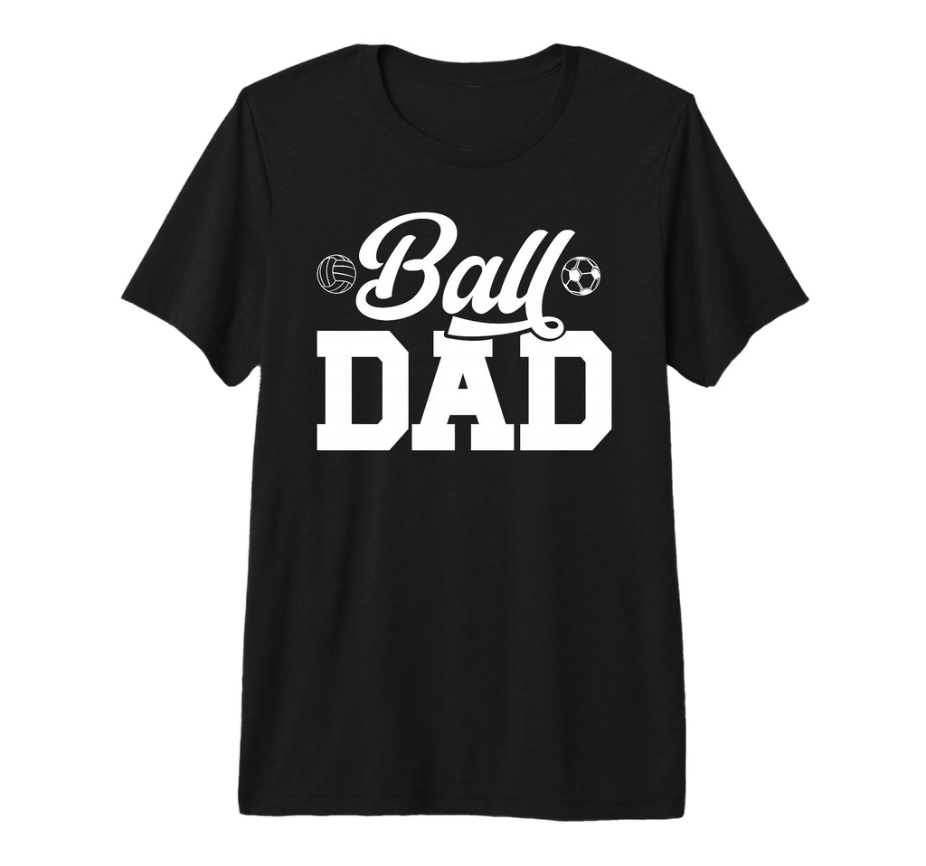 Mens Ball Dad Volleyball Soccer Dad T-Shirt - Aesthetic Graphic Unisex - T-Shirt, Sweatshirt, Hoodie