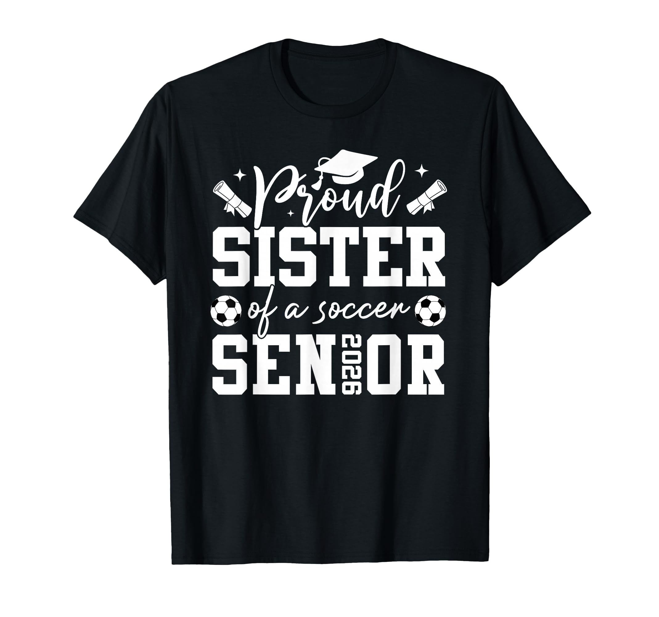 Proud Sister Soccer 2026 Senior T-Shirt - Casual Everyday Wear Unisex - T-Shirt, Sweatshirt, Hoodie