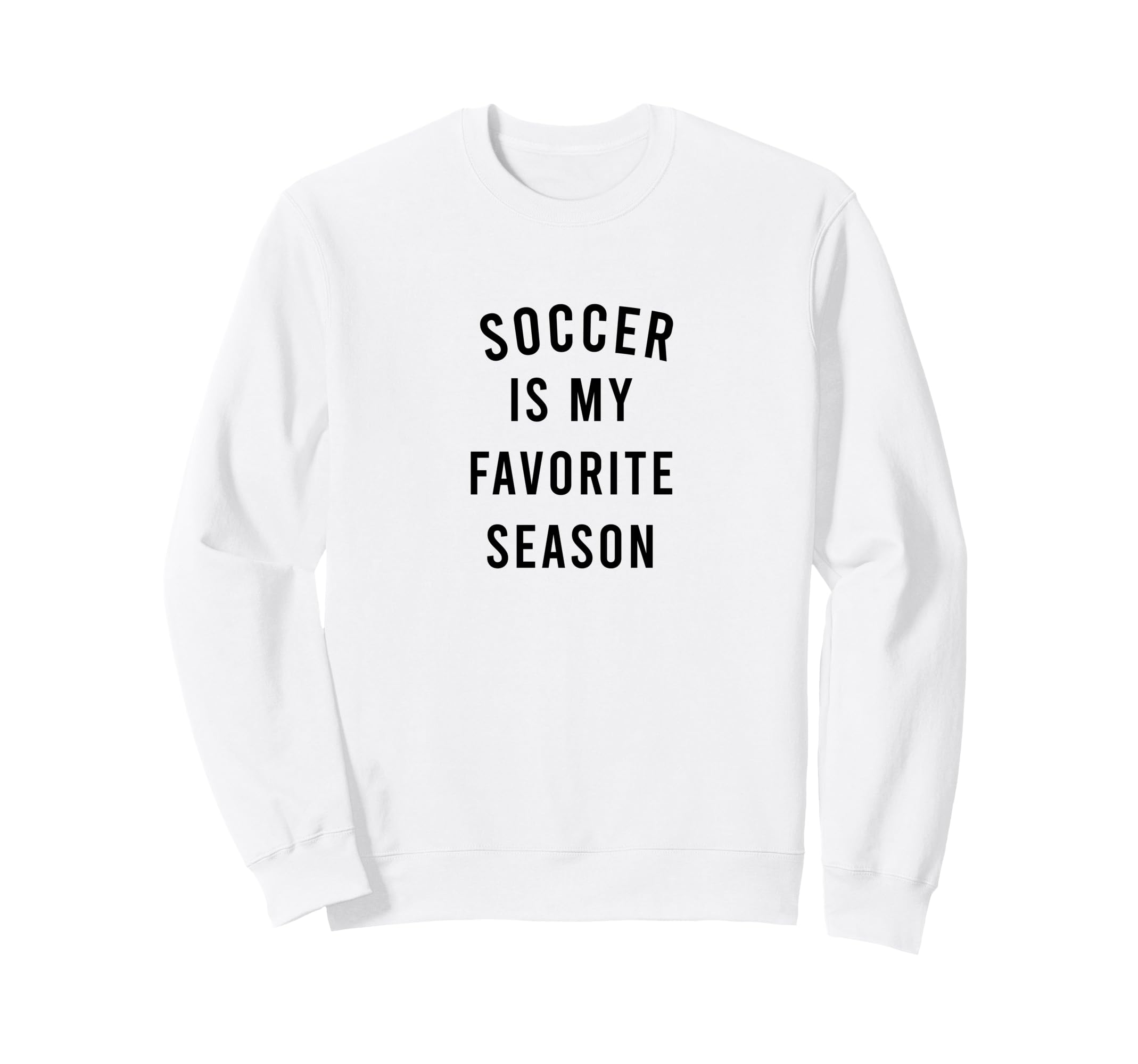 Soccer Is My Favorite Season Sweatshirt - Aesthetic Graphic Unisex - T-Shirt, Sweatshirt, Hoodie
