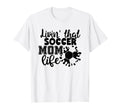 Livin That Soccer Mom Life Funny T-Shirt - Minimalist Print for Adults - T-Shirt, Sweatshirt, Hoodie