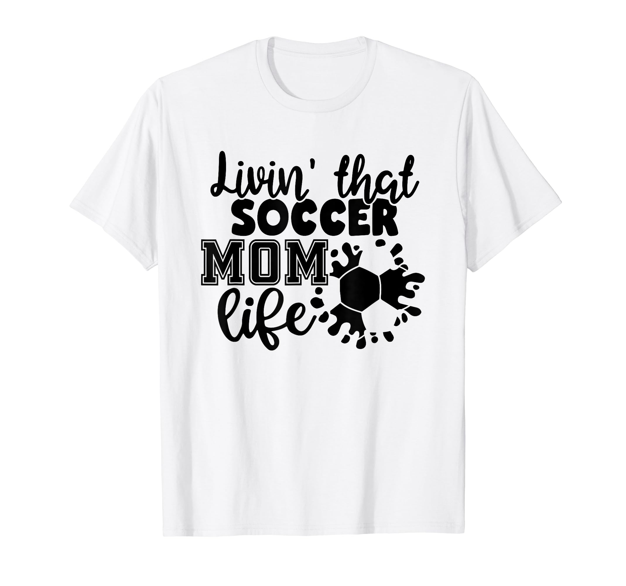 Livin That Soccer Mom Life Funny T-Shirt - Minimalist Print for Adults - T-Shirt, Sweatshirt, Hoodie