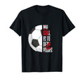 Soccer Whats Life Without Goals T-Shirt - Unique Graphic Unisex - T-Shirt, Sweatshirt, Hoodie