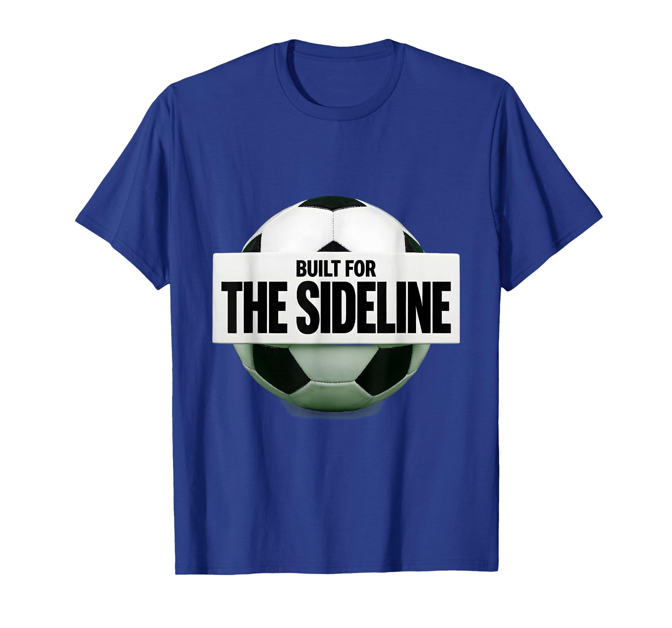 Built Sideline Soccer Mom T-Shirt - Custom Art Print Men Women - T-Shirt, Sweatshirt, Hoodie