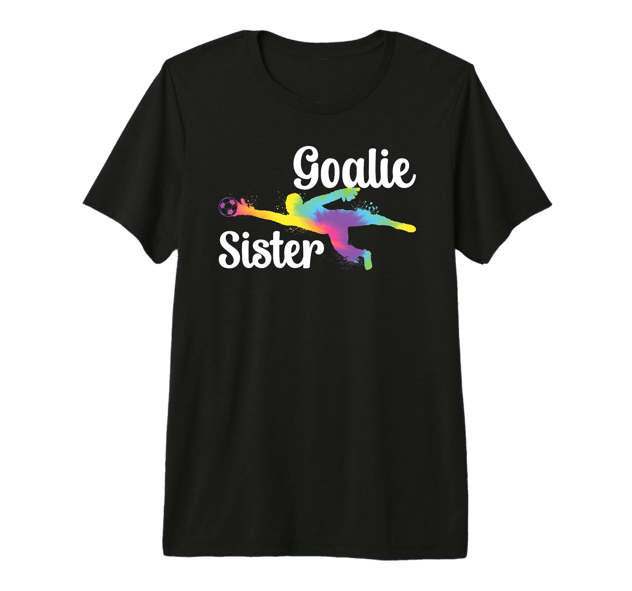 Soccer Goalie Sister Soccer Keeper T-Shirt - Graphic Print Men Women - T-Shirt, Sweatshirt, Hoodie