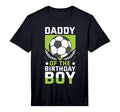 Daddy Birthday Soccer Player Bday Team T-Shirt - Graphic Print Unisex - T-Shirt, Sweatshirt, Hoodie