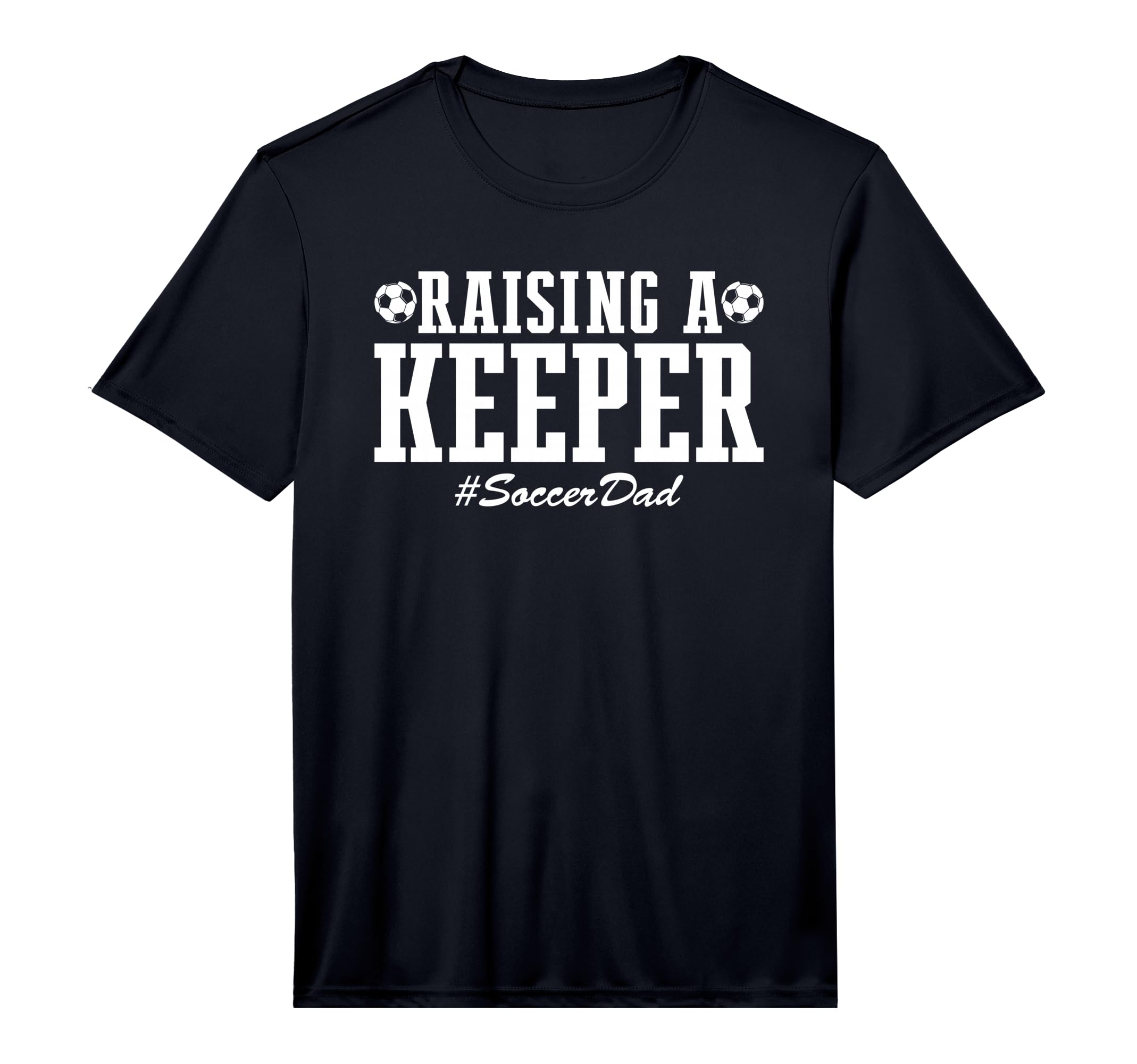 Raising Keeper Soccer Dad Soccer T-Shirt - Streetwear Style for Adults - T-Shirt, Sweatshirt, Hoodie