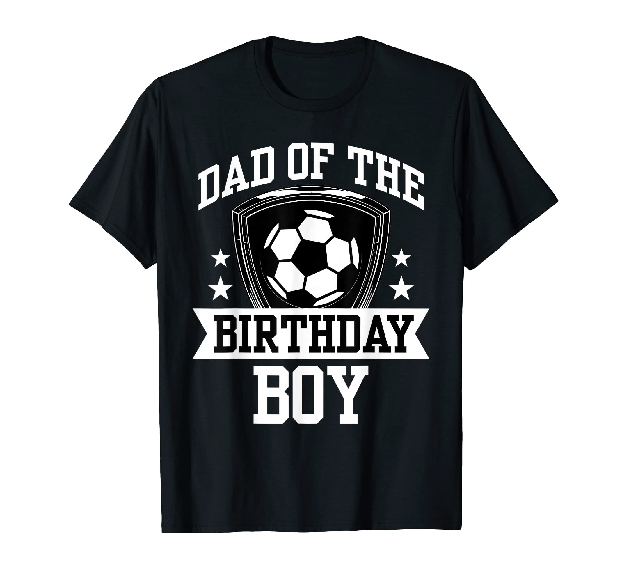 Dad Birthday Soccer Family Love T-Shirt - Novelty Apparel for Adults - T-Shirt, Sweatshirt, Hoodie