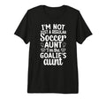 Im Soccer Goalie Aunt Soccer Keeper T-Shirt - Aesthetic Graphic for Adults - T-Shirt, Sweatshirt, Hoodie