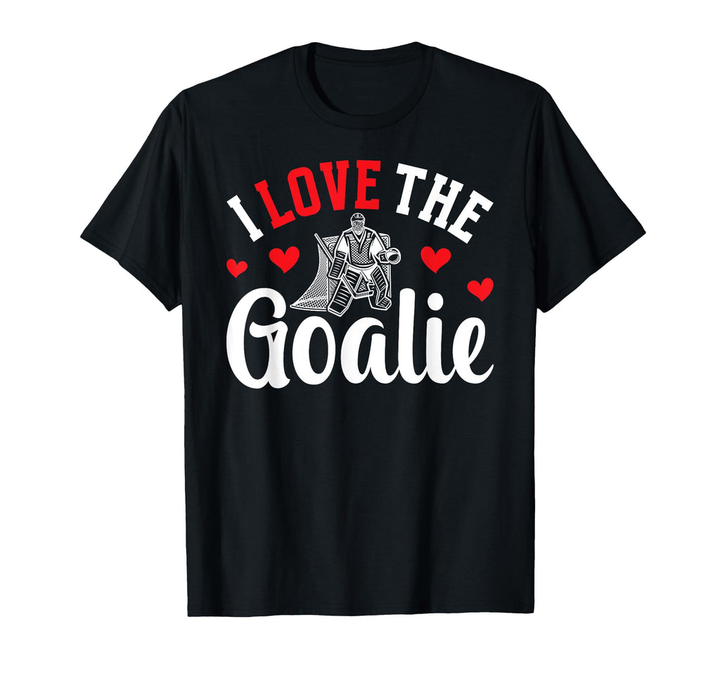 I Love Hockey Goalie Mama Hockey T-Shirt - Casual Everyday Wear Men Women - T-Shirt, Sweatshirt, Hoodie