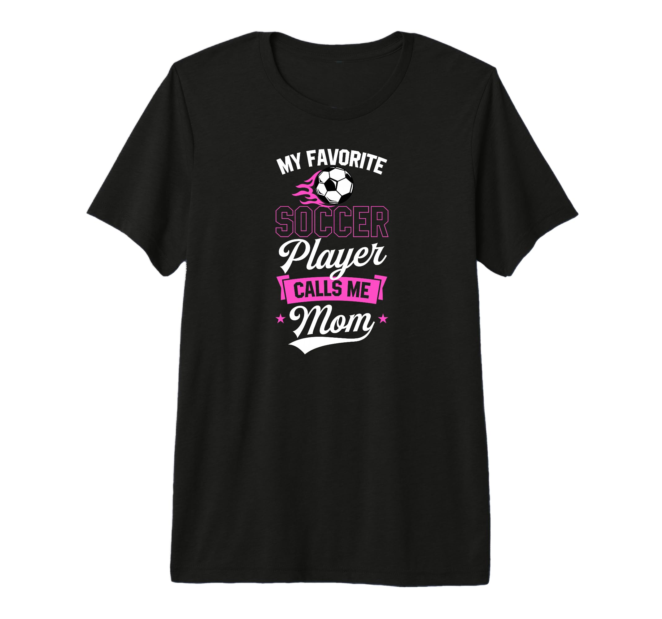My Favorite Soccer Player Calls Me Mom T-Shirt - Custom Art Print Unisex - T-Shirt, Sweatshirt, Hoodie