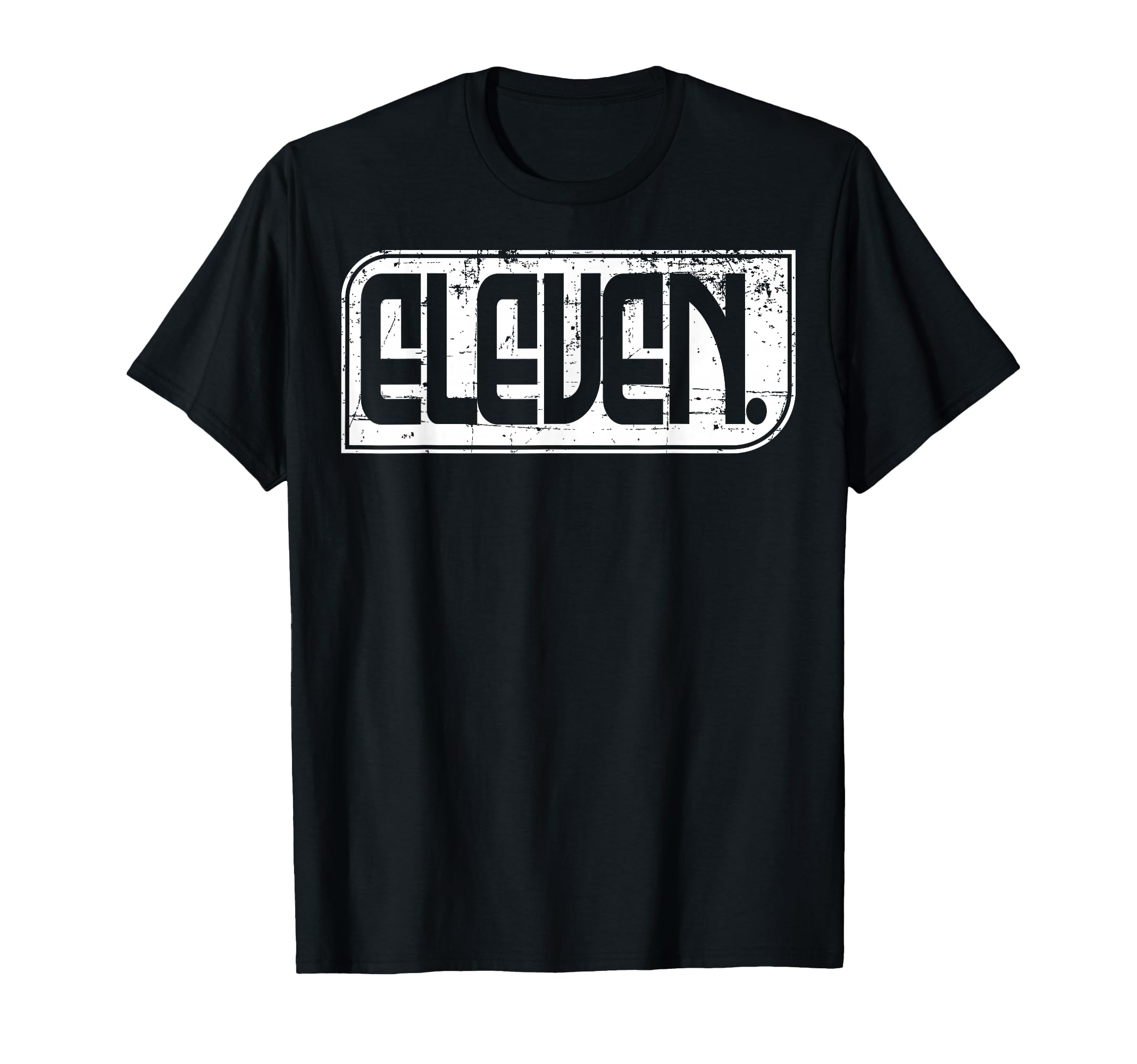 11Th Birthday Or 11 Years Old Eleven T-Shirt - Trendy Graphic for Adults - T-Shirt, Sweatshirt, Hoodie