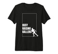Funny Baseball Quotes Busy T-Shirt - Casual Everyday Wear Men Women - T-Shirt, Sweatshirt, Hoodie