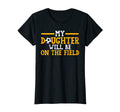 Womens My Daughter Will Be Field T-Shirt - Novelty Apparel for Adults - T-Shirt, Sweatshirt, Hoodie