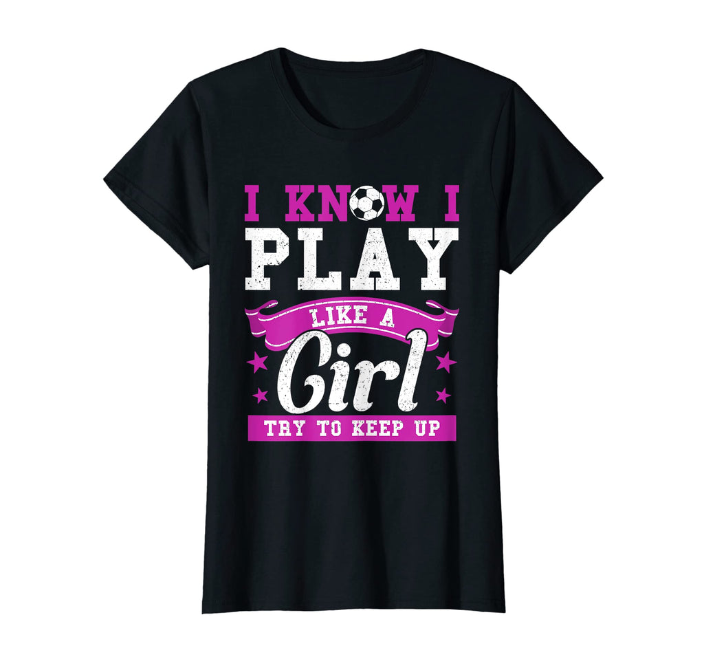 I Know I Play Like Try To Keep Up T-Shirt - Aesthetic Graphic Men Women - T-Shirt, Sweatshirt, Hoodie