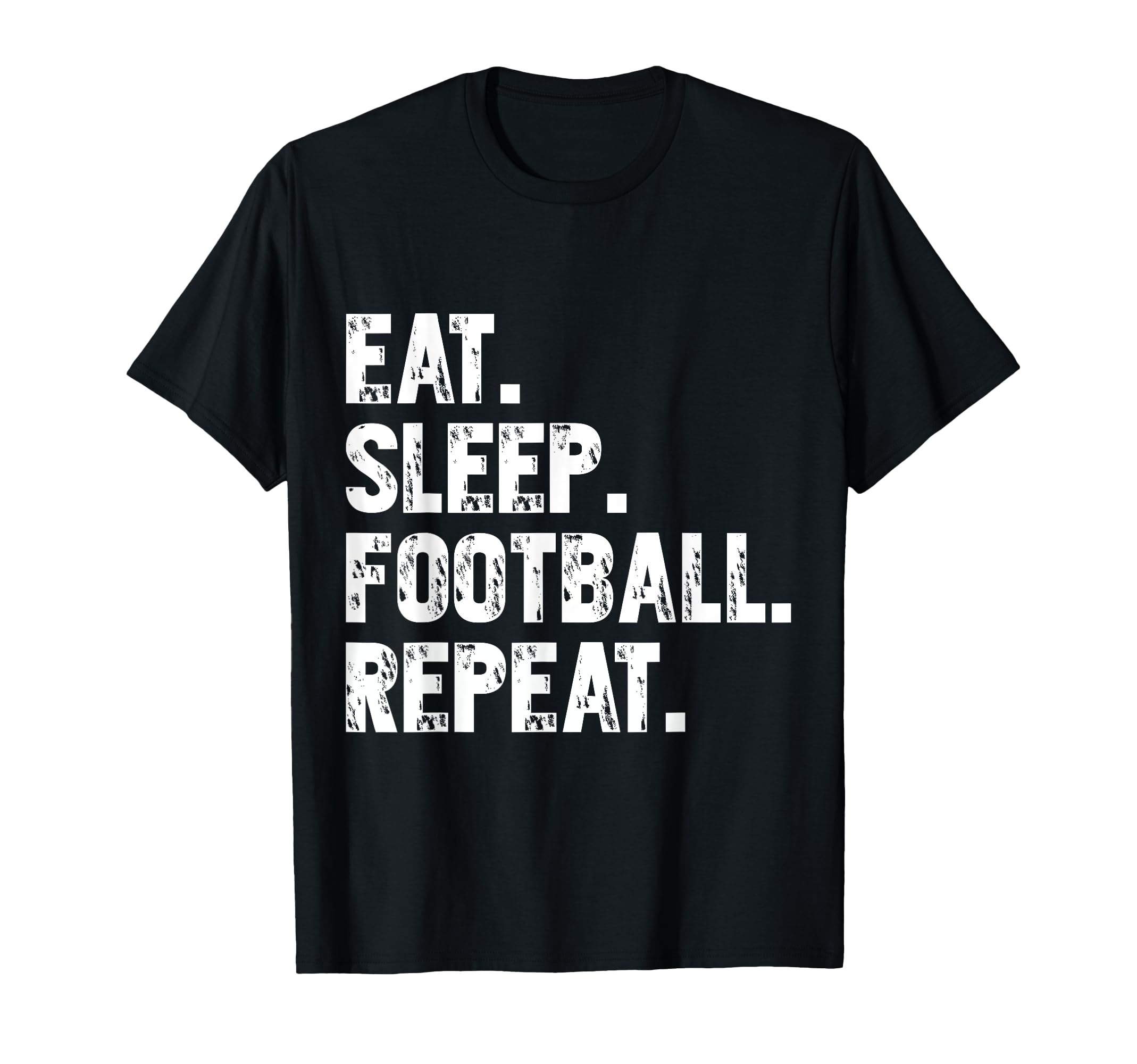 Eat Sleep Football Repeat Funny T-Shirt - Unique Graphic for Adults - T-Shirt, Sweatshirt, Hoodie