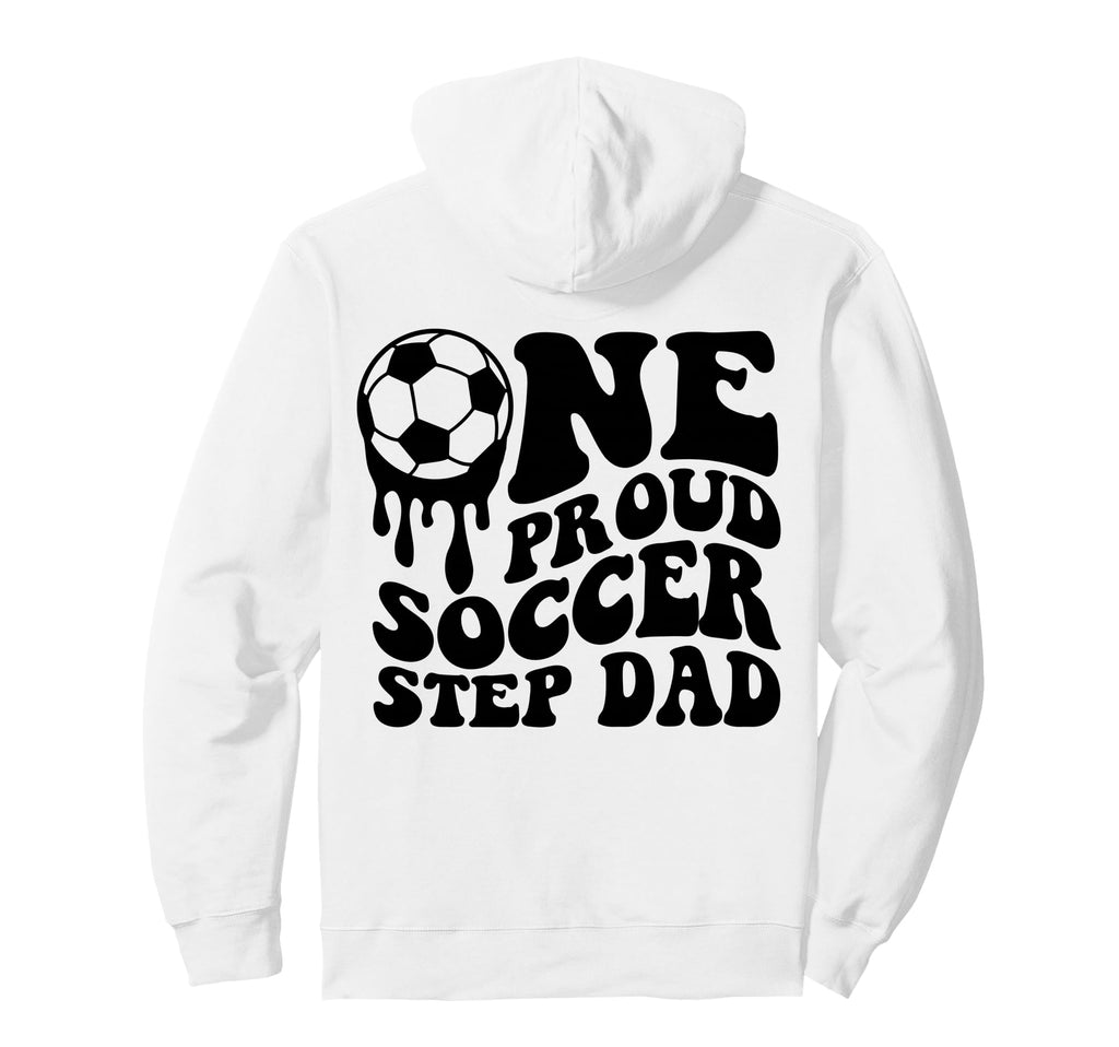 Soccer Step Dad Soccer Ball Drip Back Hoodie - Fun Novelty Design Unisex - T-Shirt, Sweatshirt, Hoodie