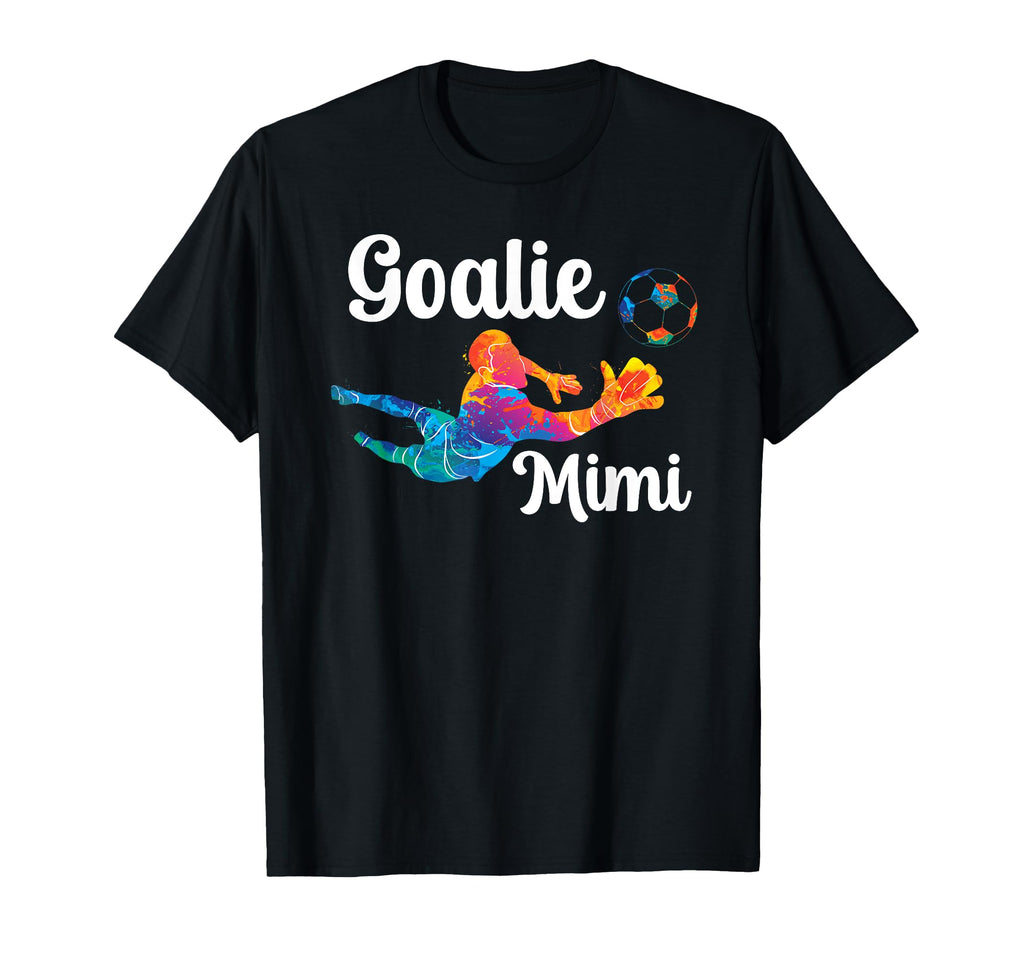 Soccer Goalie Mimi Soccer Keeper T-Shirt - Casual Everyday Wear Unisex - T-Shirt, Sweatshirt, Hoodie