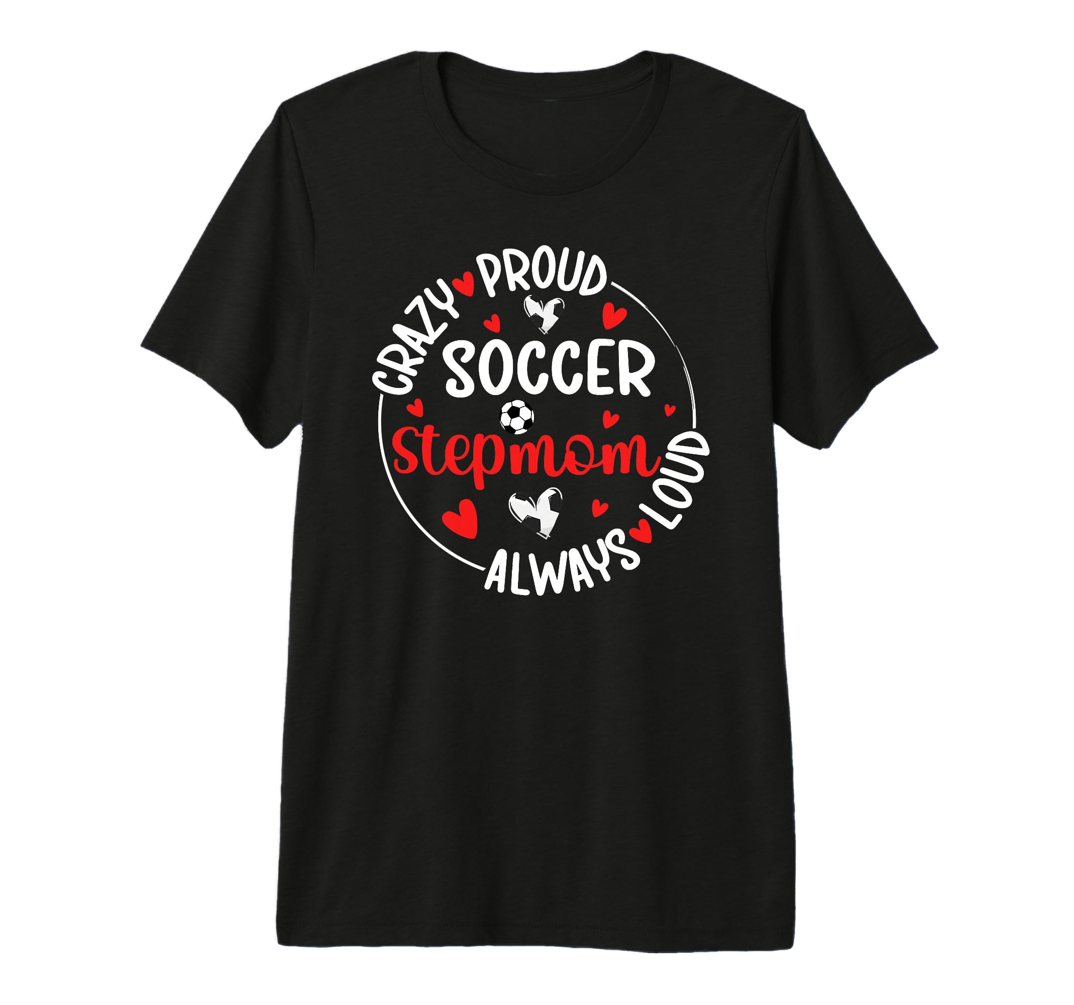 Crazy Proud Soccer Stepmom Soccer T-Shirt - Minimalist Print Men Women - T-Shirt, Sweatshirt, Hoodie