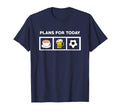 Soccer Plans Today Coffee Beer Soccer T-Shirt - Fun Novelty Design Unisex - T-Shirt, Sweatshirt, Hoodie
