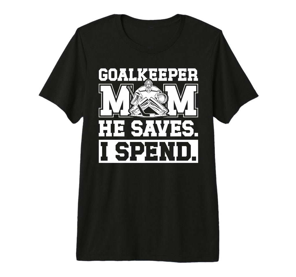 Funny Hockey Goalkeeper Mom Hockey T-Shirt - Trendy Graphic Men Women - T-Shirt, Sweatshirt, Hoodie